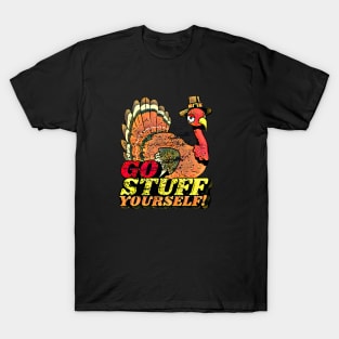 Thanksgiving Funny Turkey Go Stuff Yourself T-Shirt